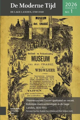 Tussen spektakel en verzet. Koloniale mensvertoningen in de Lage Landen, 1850-1915