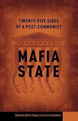 Twenty-Five Sides of a Post-Communist Mafia State