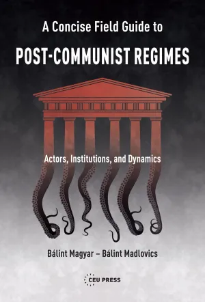 A Concise Field Guide to Post-Communist Regimes